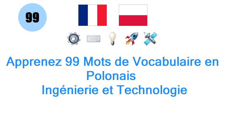 Apprenez 99 Mots de Vocabulaire en Polonais : Ingénierie et Technologie